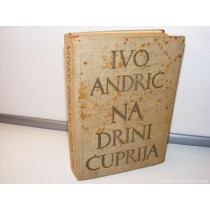 Ivo Andrić - Na Drini ćuprija