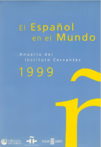 El español en el mundo. Anuario Instituto Cervantes 1999