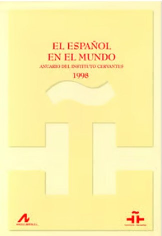 El español en el mundo. Anuario Instituto Cervantes 1998