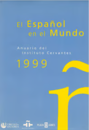 El español en el mundo. Anuario Instituto Cervantes 1999