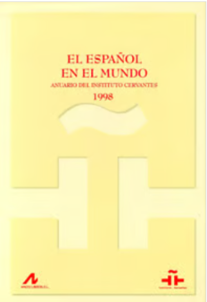 El español en el mundo. Anuario Instituto Cervantes 1998