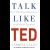 TALK LIKE TED